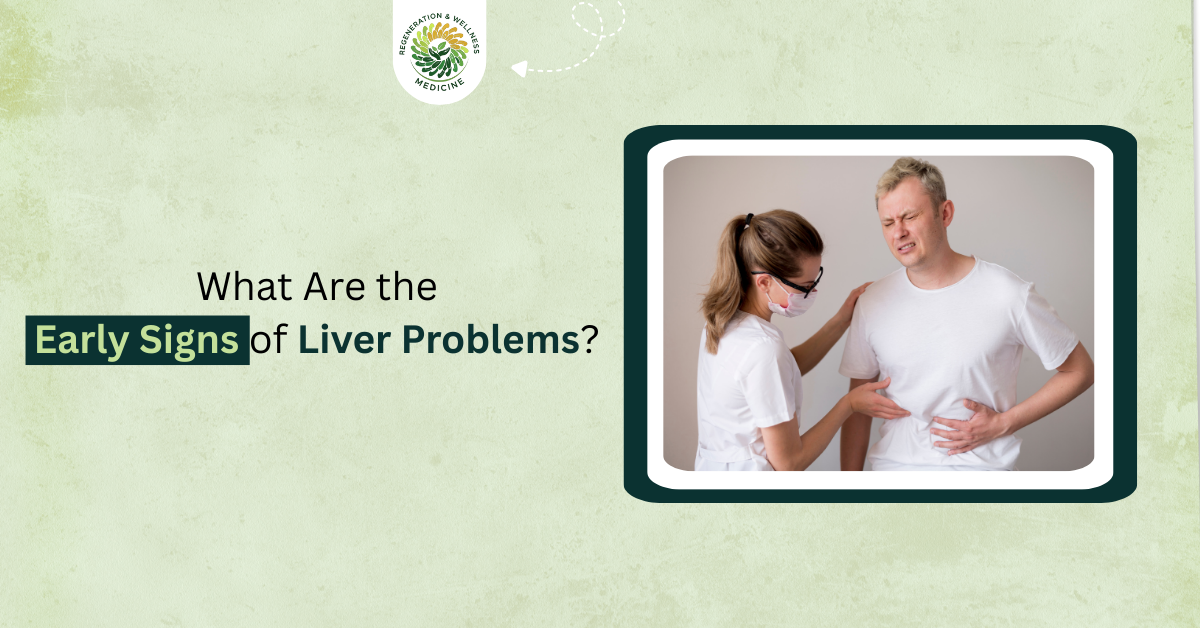 What Are the Early Signs of Liver Problems
